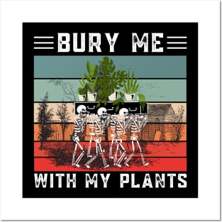 Bury Me With My Plants, Skeleton Squad Funny Plants Lover Posters and Art